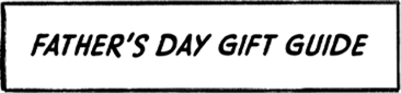 Father's Day Gift Guide
